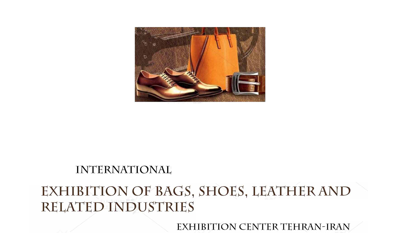 The International Exhibition of Footwear, Bag, Leather, & Related Industries in Tehran/Iran