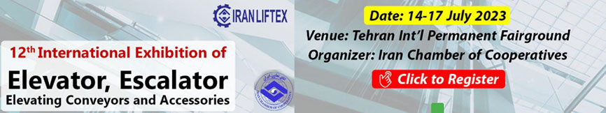 Iran Liftex 2023 - the 12th International Exhibition of Elevator and Related Industries and Equipment